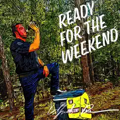 Ready For the Weekend - Single by BoJack Dawson album reviews, ratings, credits