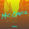 Mic Check - Single album lyrics, reviews, download