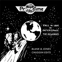 Fall In Love In Outer Space (The Reworks Pt. 2) - Single by Prime Time Band, Blank & Jones & Chuggin Edits album reviews, ratings, credits