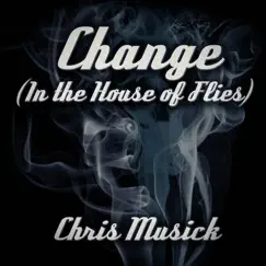 Change (In the House of Flies) [Cover] Song Lyrics