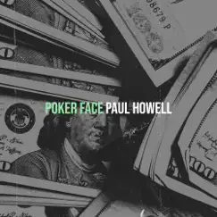 Poker Face - Single by Paul Howell album reviews, ratings, credits