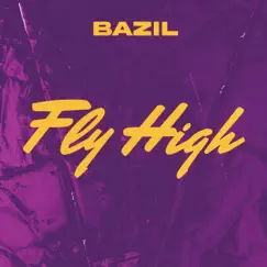 Fly High - Single by Bazil album reviews, ratings, credits