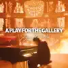 A Play For The Gallery - Single album lyrics, reviews, download