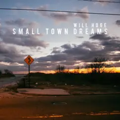 Small Town Dreams by Will Hoge album reviews, ratings, credits