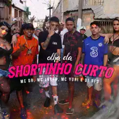 Shortinho Curto (feat. MC Letto, Mc Yuri & DJ RF3) [Olha Ela] - Single by MC DR album reviews, ratings, credits