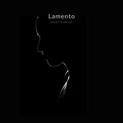 Lamento - Single by Agustín Amigó album reviews, ratings, credits