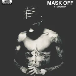 Mask Off (feat. Swervo) - Single by FIVE The Huncho album reviews, ratings, credits