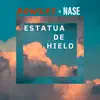 Estatua de hielo (feat. Nase) - Single album lyrics, reviews, download