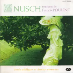 Nusch Musiques De Francis Poulenc by Louis Philippe & Danny Manners album reviews, ratings, credits