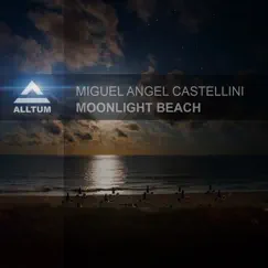 Moonlight Beach - Single by Miguel Angel Castellini album reviews, ratings, credits