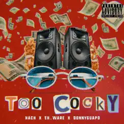 Too Cocky (feat. EK.WARE & DonnyGuapo) Song Lyrics
