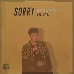 Sorry (Acoustic) - Single by Lil Tati album reviews, ratings, credits