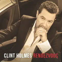 Rendezvous by Clint Holmes album reviews, ratings, credits