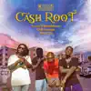 CASH ROOT (feat. CRB Gwuapo & Teezy O.G) - Single album lyrics, reviews, download