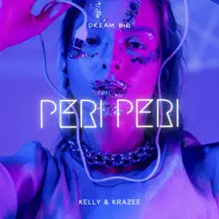 Peri Peri - Single by Krazee & Kelly Love album reviews, ratings, credits