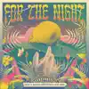For the Night - Single album lyrics, reviews, download