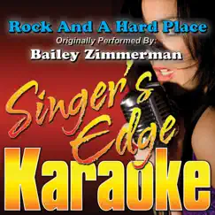 Rock and a Hard Place (Originally Performed By Bailey Zimmerman) [Karaoke Version] - Single by Singer's Edge Karaoke album reviews, ratings, credits
