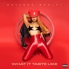 What It Taste Like - Single by Natasha Mosley album reviews, ratings, credits