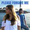 Please Forgive Me (feat. Nicholle Rae) - Single album lyrics, reviews, download