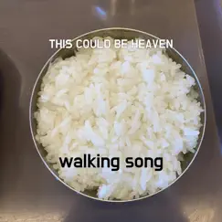 This Could Be Heaven - Single by Walking song album reviews, ratings, credits