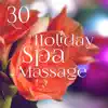 30 Holiday Spa Massage: Music & Sounds for Mindfulness, Keep Warm This Winter, Calm Relaxation, Beauty Center Music, Sleeping Troubles Solution album lyrics, reviews, download