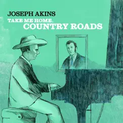 Take Me Home, Country Roads - Single by Joseph Akins album reviews, ratings, credits