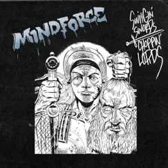 Swingin Swords, Choppin Lords - EP by Mindforce album reviews, ratings, credits