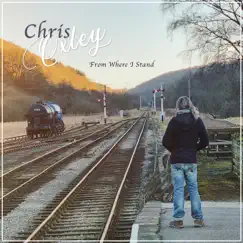 From Where I Stand by Chris Oxley album reviews, ratings, credits