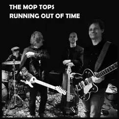 Running out of Time by The Mop Tops album reviews, ratings, credits
