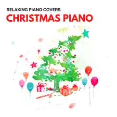 Christmas Piano (Piano Version) - EP by Relaxing Piano Covers album reviews, ratings, credits