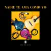 Nadie te ama como yo - Single album lyrics, reviews, download