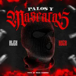 Palos y Mascaras - Single by Alex Kyza album reviews, ratings, credits