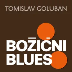 Božićni blues - Single by TOMISLAV GOLUBAN album reviews, ratings, credits