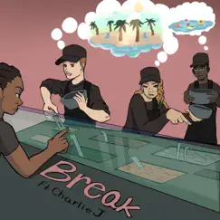 Break (feat. Charlie J) - Single by Drew Empire album reviews, ratings, credits