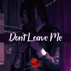 Don't Leave Me - Single by CircleKSK album reviews, ratings, credits