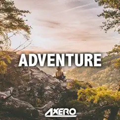Adventure - Single by Axero album reviews, ratings, credits