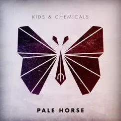 Pale Horse - EP by Kids and Chemicals album reviews, ratings, credits