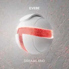Dreamland - Single by Evebe album reviews, ratings, credits