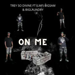 ON ME (feat. BIG LAUNDRY) [Remix] - Single by Trey So Divine & BIGSAM album reviews, ratings, credits