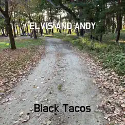 Elvis and Andy - Single by Black Tacos album reviews, ratings, credits