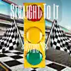 Straight to It - Single album lyrics, reviews, download