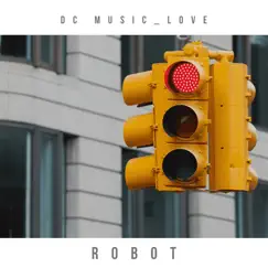 Robot - Single by DC Music_Love album reviews, ratings, credits