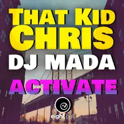 Activate (Remastered 2023) - Single by That Kid Chris, DJ Mada & Chris Staropoli album reviews, ratings, credits