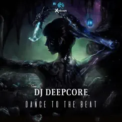 Dance to the Beat - Single by DJ DEEPCORE album reviews, ratings, credits