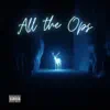 All the Ops - Single album lyrics, reviews, download