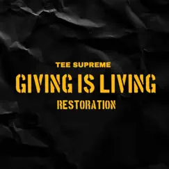 Giving is Living (Restoration) - Single by Tee Supreme album reviews, ratings, credits