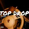 Top Drop - Single album lyrics, reviews, download