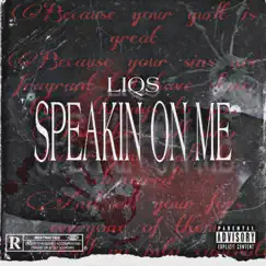 Speakin On Me - Single by Liqs album reviews, ratings, credits