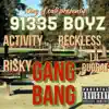 91335 boyz Gang bang (feat. Activity reckless lil rugrat risky) - Single album lyrics, reviews, download