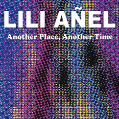 Another Place, Another Time - EP by Lili Añel album reviews, ratings, credits